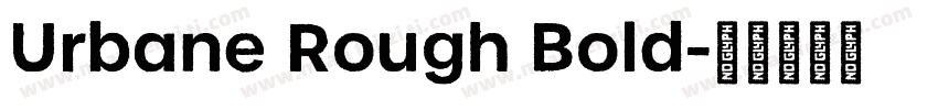 Urbane Rough Bold字体转换